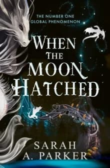 When the Moon Hatched by Sarah A. Parker — book cover